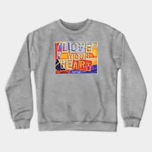 LOVE YOUR ART/HEART Crewneck Sweatshirt